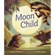 Moon Child by Krilanovich, Nadia; Sayles, Elizabeth, 9781582463254