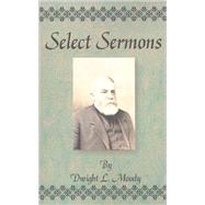 Select Sermons by Moody, Dwight Lyman, 9781589633254