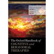 The Oxford Handbook of Cognitive and Behavioral Therapies by Nezu, Christine Maguth; Nezu, Arthur M., 9780199733255