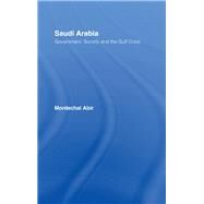 Saudi Arabia: Society, Government and the Gulf Crisis by Abir,Mordechai, 9780415093255