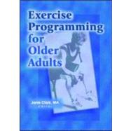 Exercise Programming for Older Adults by Clark; Janie, 9780789013255
