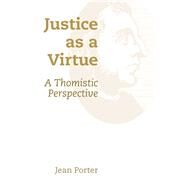 Justice As a Virtue by Porter, Jean, 9780802873255