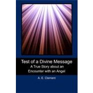 Test of a Divine Message by Clement, A. E., 9781463653255