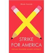 Strike for America Chicago Teachers Against Austerity by UETRICHT, MICAH, 9781781683255