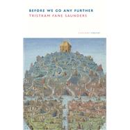 Before We Go Any Further by Saunders, Tristram Fane, 9781800173255