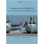 European Fisheries at a Tipping Point / La Pesca Europea Ante Un Cambio Irreversible by Hjrup, Thomas; Schriewer, Klaus, 9788763543255