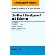 Childhood Development and Behavior, an Issue of Pediatric Clinics of North America by Johnson, Chet D.; Davis, Kathy, 9780323463256