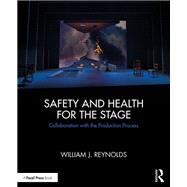 Safety and Health for the Stage by Reynolds, William J., 9780815353256