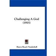Challenging a God by Vanderbyll, Henry Rosch, 9781120173256