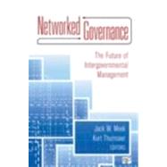 Networked Governance by Meek, Jack W.; Thurmaier, Kurt, 9781452203256