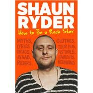 How to Be a Rock Star by Ryder, Shaun, 9781838953256