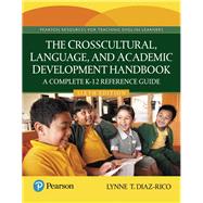 The Crosscultural, Language, and Academic Development Handbook A Complete K-12 Reference Guide by Diaz-Rico, Lynne T., 9780134293257