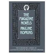 The Magazine Novels of Pauline Hopkins (Including Hagar's Daughter, Winona, and Of One Blood) by Hopkins, Pauline; Carby, Hazel V., 9780195063257