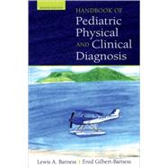 Handbook of Pediatric Physical and Clinical Diagnosis by Barness, Lewis A; Gilbert-Barness, Enid, 9780195373257