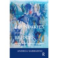 Boundaries and Bridges by Sabbadini, Andrea, 9780367323257