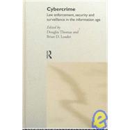 Cybercrime: Security and Surveillance in the Information Age by Loader; Brian D., 9780415213257