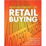 Management Of Retail Buying by Cash, R. Patrick; Thomas, Chris; Wingate, John W.; Friedlander, Joseph S., 9780471723257