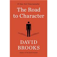 The Road to Character by Brooks, David, 9780812993257