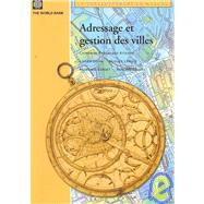 Adressage Et Gestion Des Villes: L'adressage Et Ses Applications by LerouX, Hugues; Godin, Lucien; Chavez, Roberto, 9780821353257