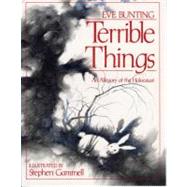 Terrible Things by Bunting, Eve, 9780827603257