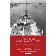 Dtente in Cold War Europe by Calandri, Elena; Caviglia, Daniele; Varsori, Antonio, 9781350153257