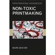 Non-toxic Printmaking by Graver, Mark, 9781408113257
