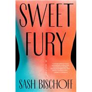 Sweet Fury by Bischoff, Sash, 9781668043257