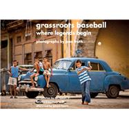 Grassroots Baseball by Fruth, Jean; Ripken, Cal, Jr.; Wulf, Steve; Bench, Johnny (AFT), 9781683583257