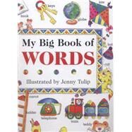 My Big Book of Words by Clarke, Isabel; Tulip, Jenny, 9781861473257