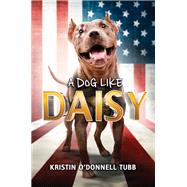 A Dog Like Daisy by Tubb, Kristin O'Donnell, 9780062463258