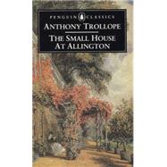 The Small House at Allington by Trollope, Anthony (Author); Thompson, Julian (Editor/introduction), 9780140433258