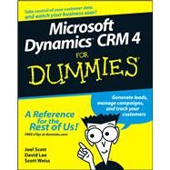 Microsoft Dynamics CRM 4 For Dummies by Scott, Joel; Lee, David; Weiss, Scott, 9780470343258