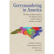 Gerrymandering in America by McGann, Anthony J.; Smith, Charles Anthony; Latner, Michael; Keena, Alex, 9781107143258