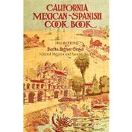 California Mexican-spanish Cookbook- 1914 Reprint by Brown, Ross; Haffner-ginger, Bertha, 9781440473258