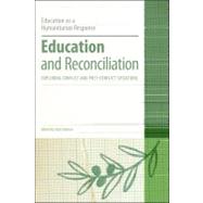 Education and Reconciliation Exploring Conflict and Post-Conflict Situations by Paulson, Julia, 9781441153258