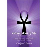 Astara's Book of Life, Third Degree - Lessons 4 and 5 by Chaney, Earlyne C., 9781508643258