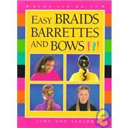 Easy Braids, Barrettes and Bows by Sadler, Judy Ann; English, Sarah Jane, 9781550743258