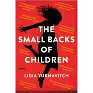 The Small Backs of Children by Yuknavitch, Lidia, 9780062383259