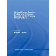 United States Foreign Policy & National Identity in the 21st Century by Christie, Kenneth, 9780203023259