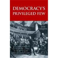 Democracy's Privileged Few : Legislative Privilege and Democratic Norms in the British and American Constitutions by Josh Chafetz, 9780300113259