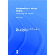 Foundations of Airline Finance: Methodology and Practice by Vasigh; Bijan, 9780415743259