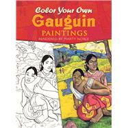 Color Your Own Gauguin Paintings by Gauguin, Paul, 9780486413259