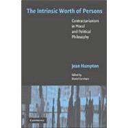 The Intrinsic Worth of Persons by Jean Hampton , Edited by Daniel Farnham, 9780521673259