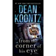 From the Corner of His Eye A Novel by KOONTZ, DEAN, 9780553593259