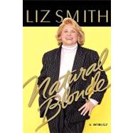 Natural Blonde: A Memoir by Smith, Liz, 9780786863259