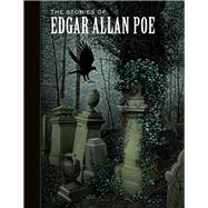 The Stories of Edgar Allan Poe by Poe, Edgar Allan; McKowen, Scott; Pober, Arthur, 9781402773259