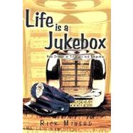 Life Is a Jukebox : Real Stories of Triumphs and Tragedies by Minerd, Rick, 9781426913259