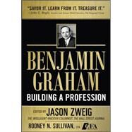 Benjamin Graham, Building a Profession: The Early Writings of the Father of Security Analysis by Zweig, Jason, 9780071633260