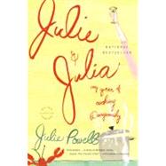 Julie and Julia My Year of Cooking Dangerously by Powell, Julie, 9780316013260