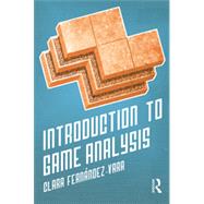 Introduction to Game Analysis by Fernandez-Vara; Clara, 9780415703260